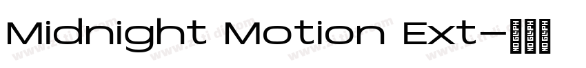 Midnight Motion Ext字体转换 Midnight Motion Ext字体转换
